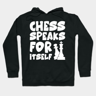 chess speaks for itself Hoodie